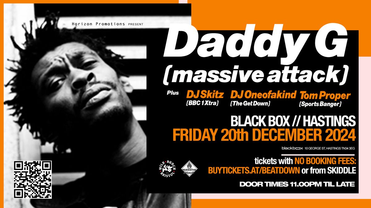 DADDY G (MASSIVE ATTACK) & GUESTS \/\/ FRIDAY 20th DECEMBER \/\/ BLACK BOX \/\/ HASTINGS