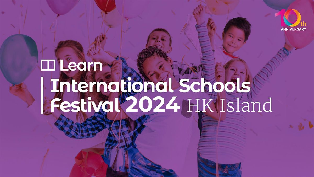 International Schools Festival - Hong Kong Island \u300a\u9999\u6e2f\u570b\u969b\u5b78\u6821\u5c552024\u300b (Sep 21)