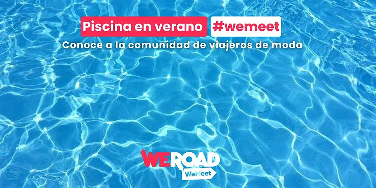 WePiscinita en Madrid  | WeMeet de WeRoad