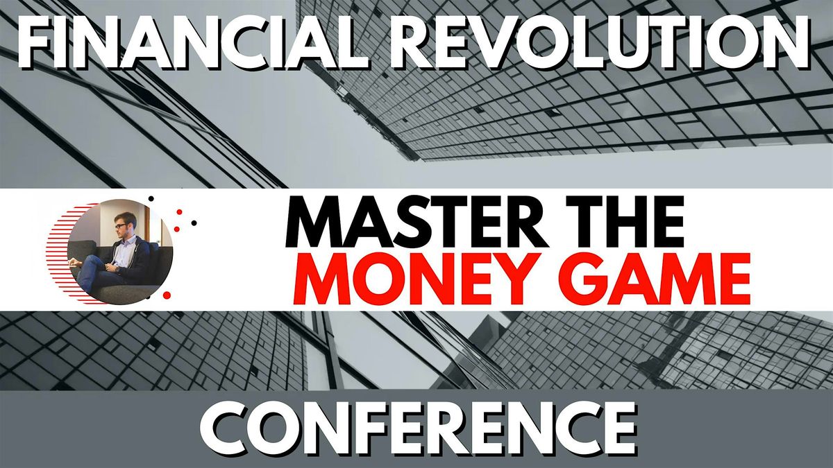 MASTER THE MONEY GAME CONFERENCE