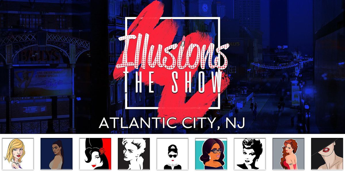 Illusions The Drag Queen Show Atlantic City - Drag Queen Dinner Show