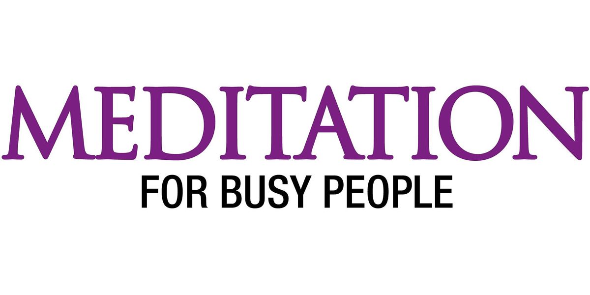 Copy of Meditation for Busy People
