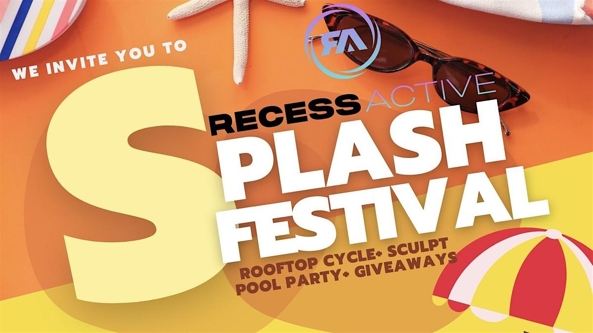 Recess Active Fitness & Splash Festival