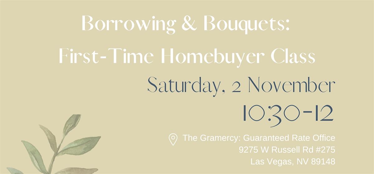 Fall Borrowing & Bouquets: First-Time Homebuyer Class