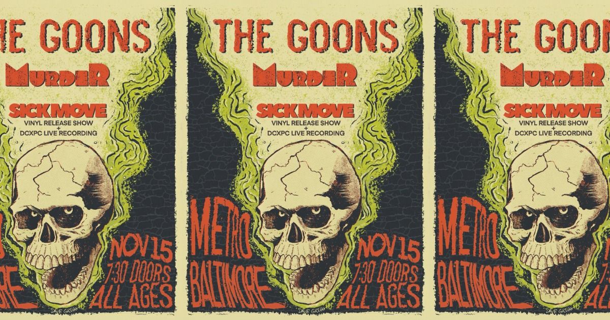 THE GOONS w\/ Murder and Sick Move @ Metro Baltimore 