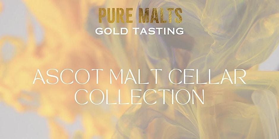 Pure Malts Gold Tasting - Ascot Malt Cellar Collection (Scotch Whisky)
