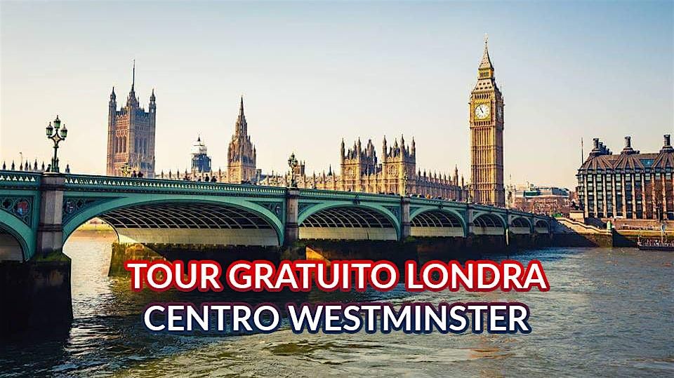Tour Gratuito Londra Centro Westminster - Visita Guidata Paga Quanto Vuoi