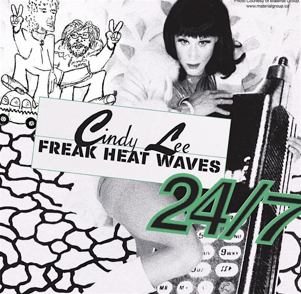 Cindy Lee + Freak Heat Waves: 24\/7