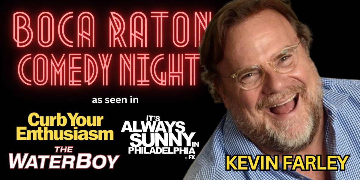 Boca Raton Comedy Night with Kevin Farley from Curb Your Enthusiasm