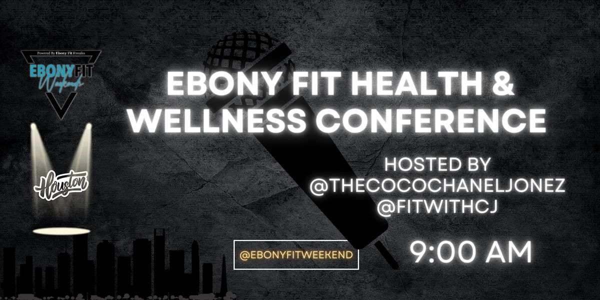 Ebony Fit Health & Wellness Conference ( Ebony Fit Weekend), 7111