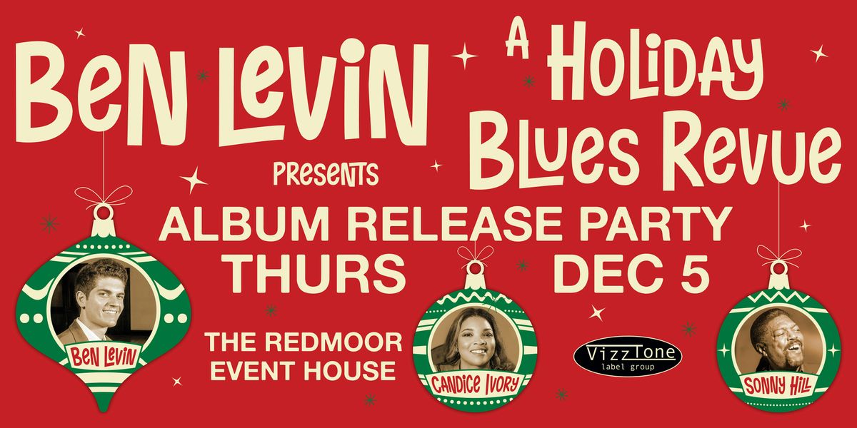 Ben Levin Presents A Holiday Blues Revue Album Release