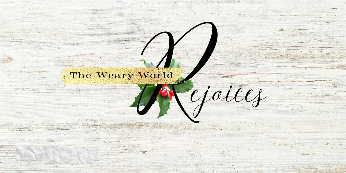 The Weary World Rejoices Christmas Event