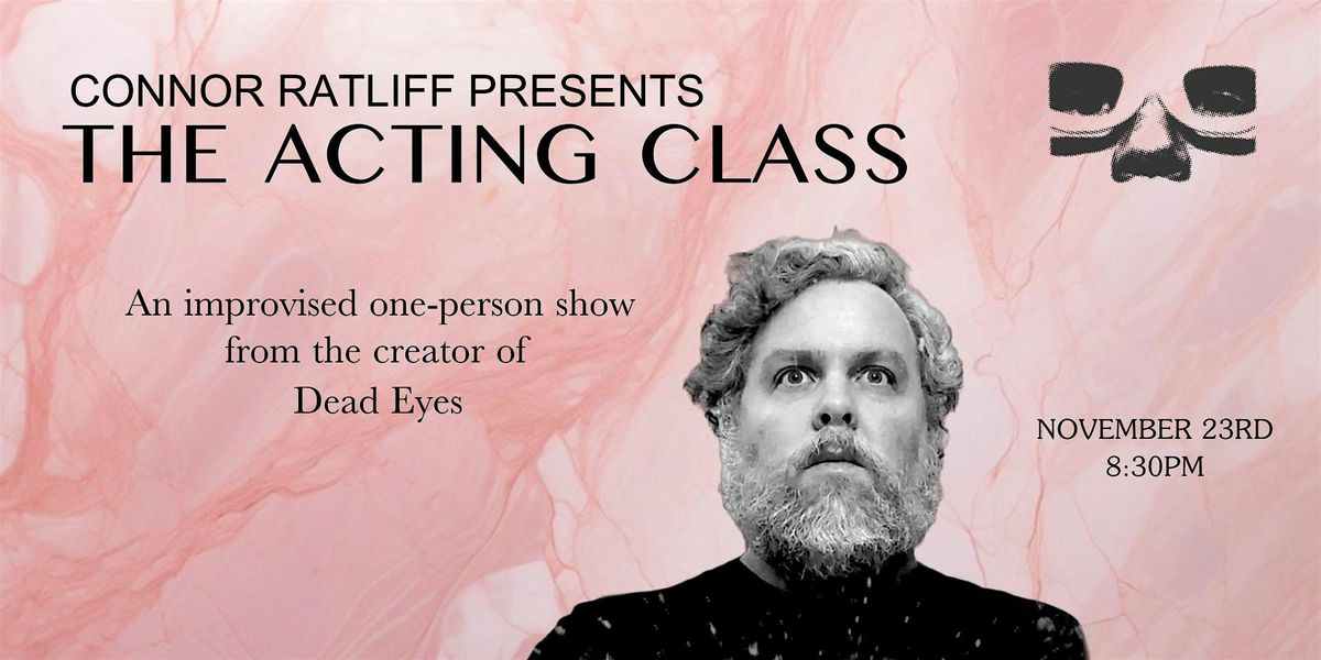 Connor Ratliff Presents THE ACTING CLASS