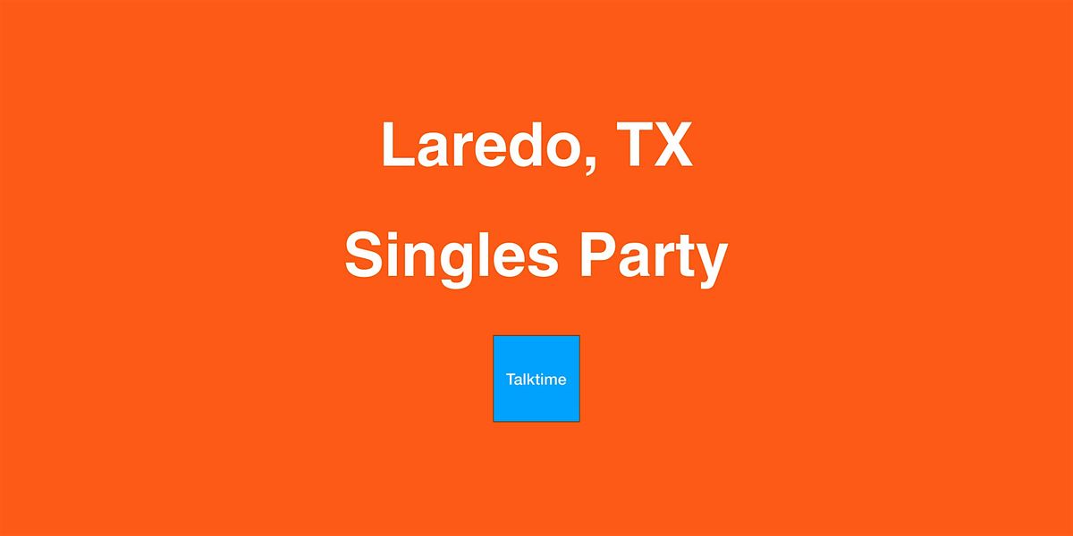 Singles Party - Laredo