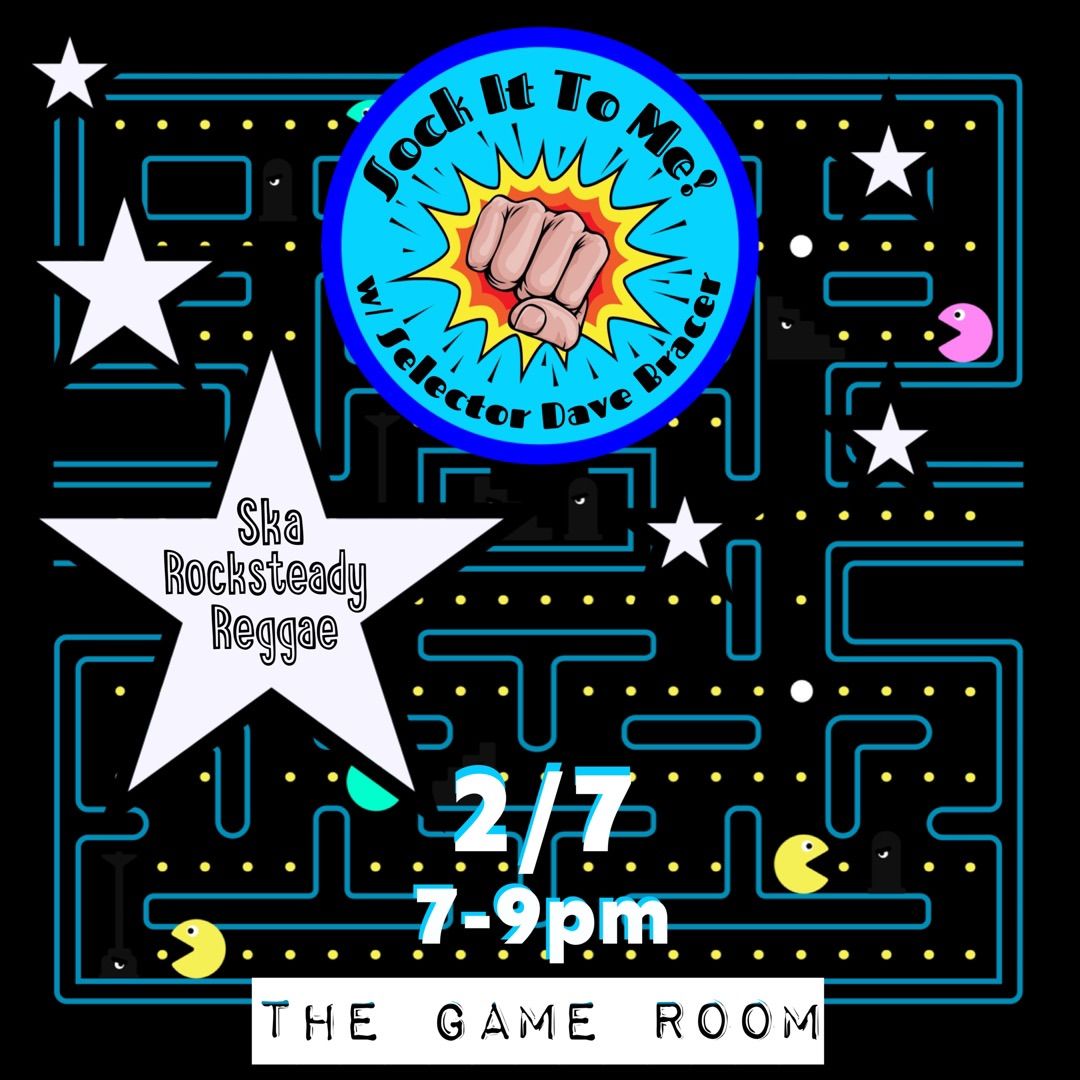 \ud83d\udca5Sock It To Me!\ud83d\udca5 w\/ Selector Dave Bracer @ The Game Room