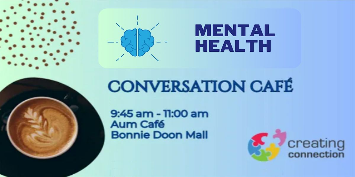 Conversation Caf\u00e9 - Discussions on Mental Health