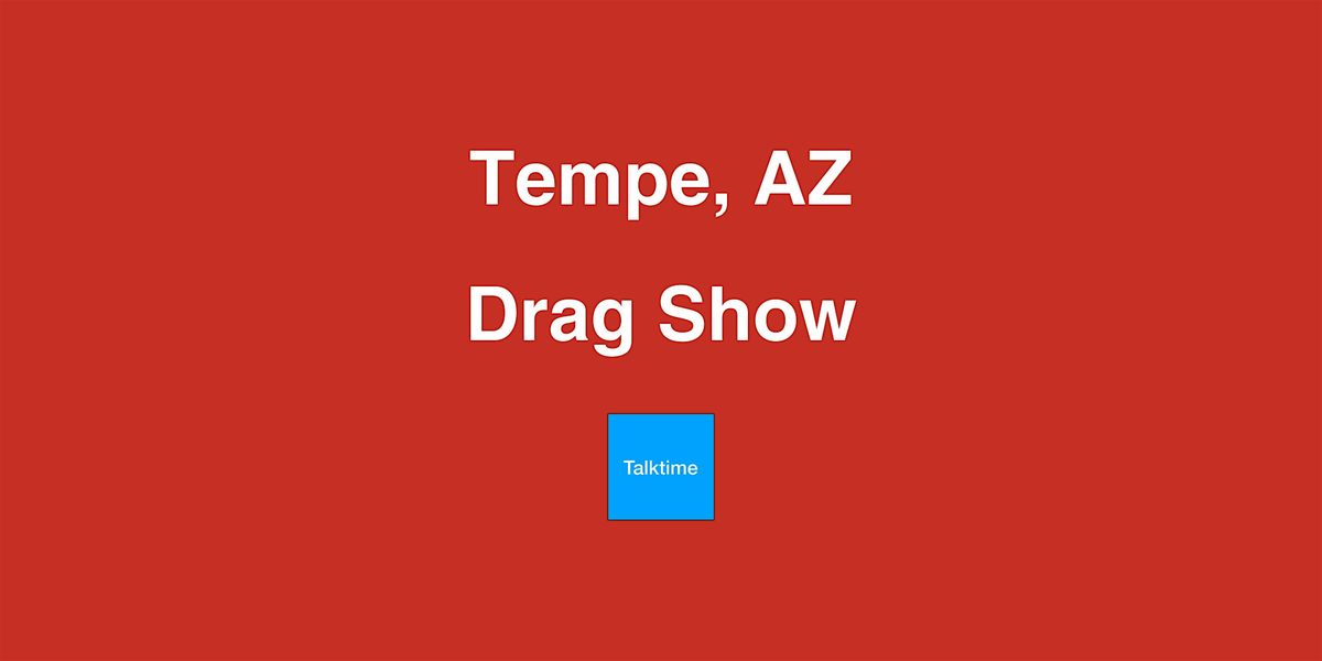 Drag Show - Tempe