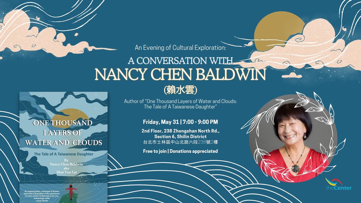 An Evening of Cultural Exploration: A Conversation with Nancy Chen Baldwin (\u8cf4\u6c34\u96f2)