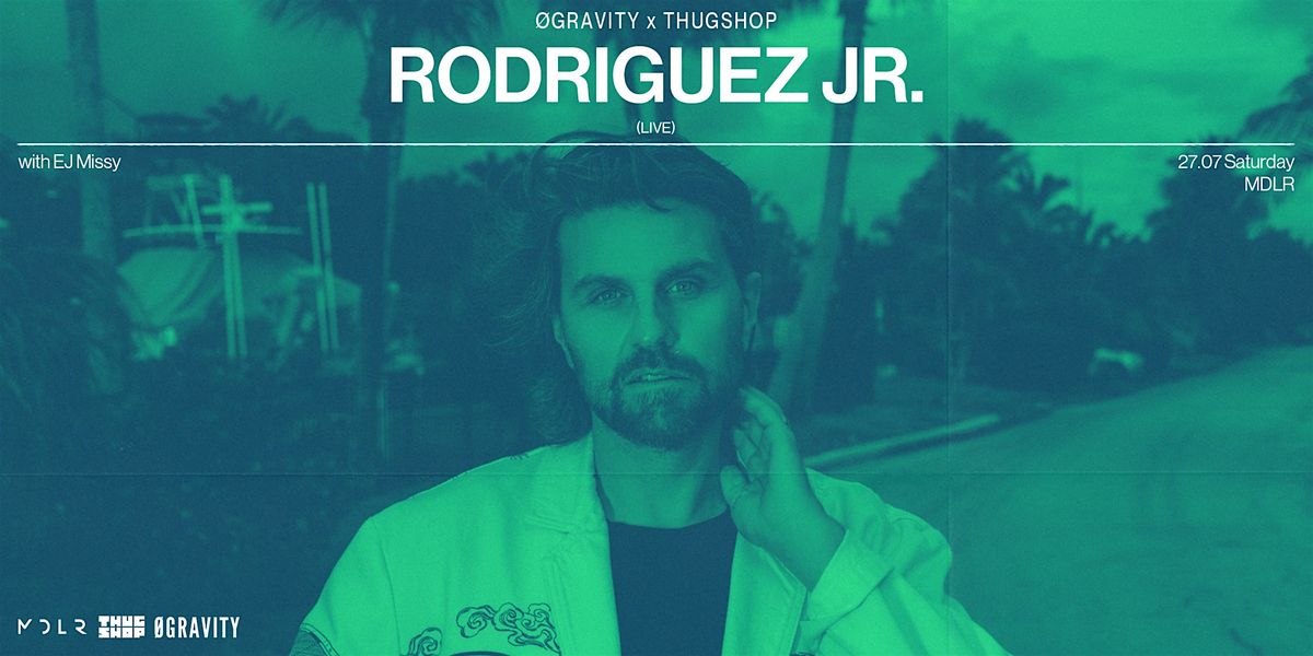 \u00d8Gravity x Thugshop Presents - RODRIGUEZ JR. [LIVE]