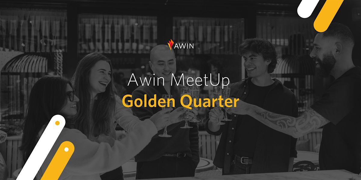 Awin Meet Up: Golden Quarter