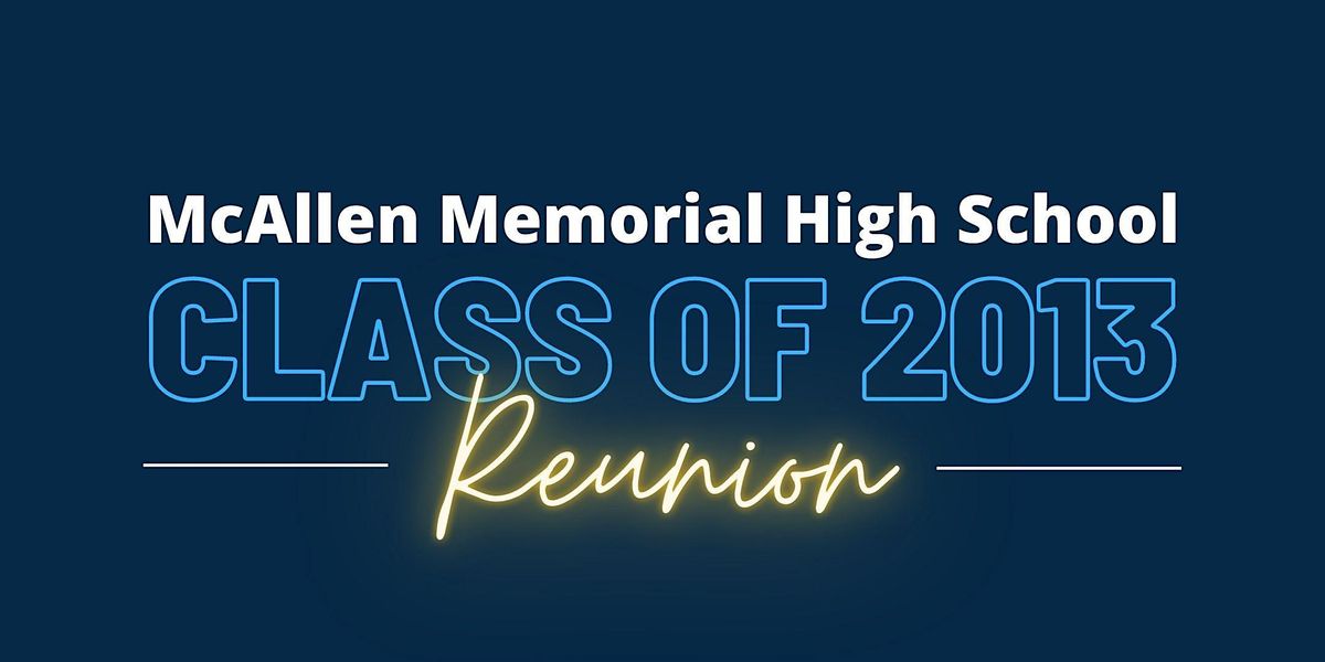 McAllen Memorial High School Class of 2013 Reunion