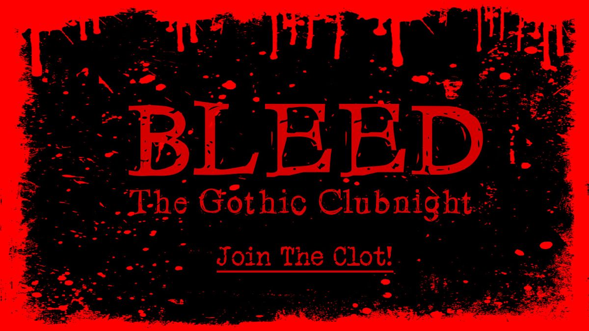 BLEED - The Gothic Clubnight
