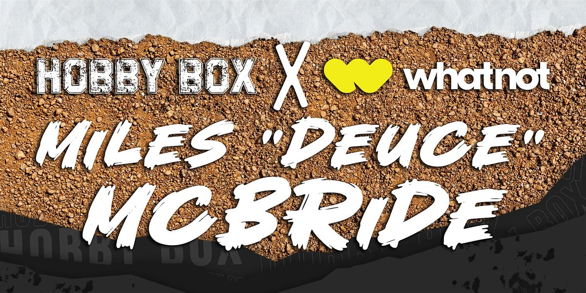 Miles "Deuce" McBride Public Signing Hosted by Hobby Box-Powered by Whatnot