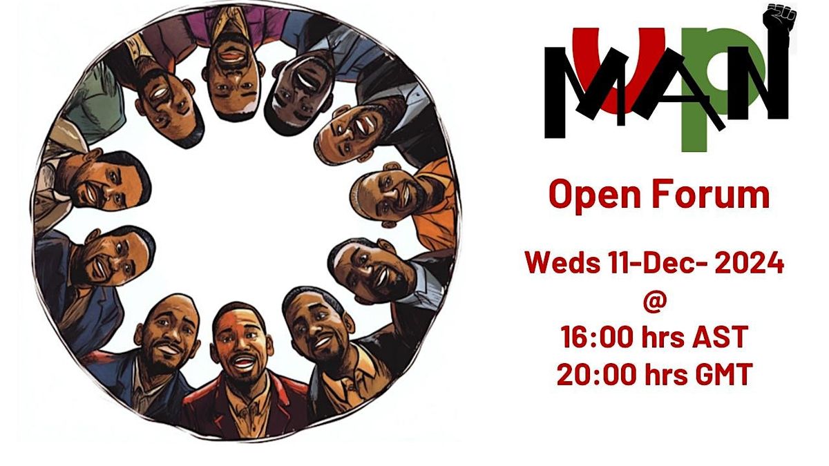 MAN-UP: Open Forum