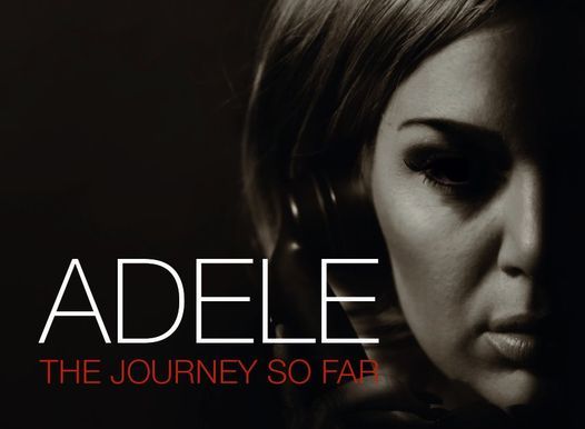 Adele - The Journey So Far | Hastings White Rock