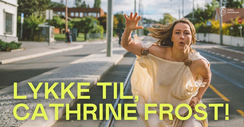 Lykke til, Cathrine Frost! \/\/ Asker kulturhus \u2013 EKSTRA-EKSTRAFORESTILLING!