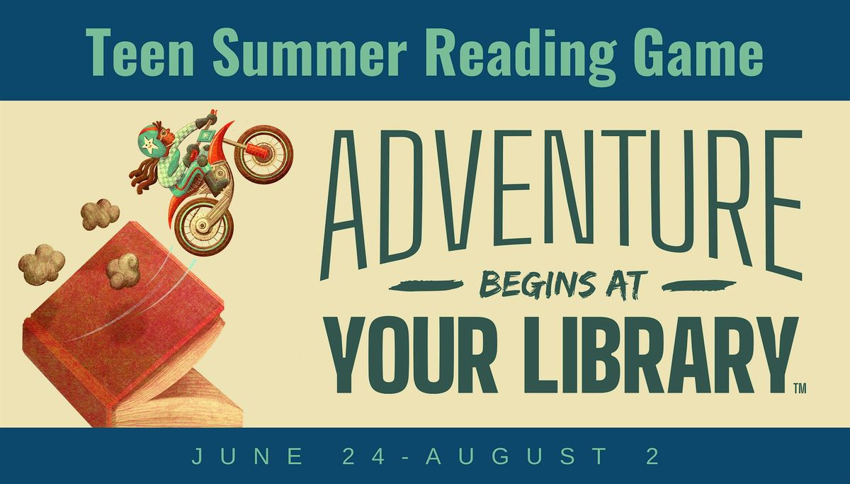 Teen Summer Reading Game: Adventure Begins at Your Library