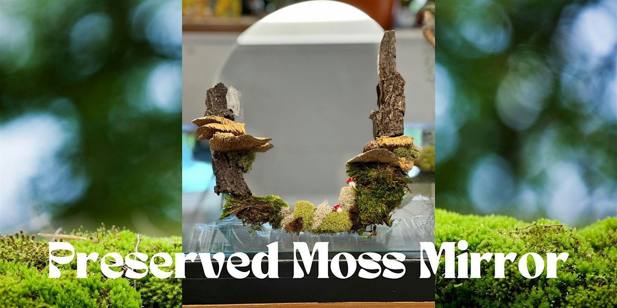 Preserved Moss Mirror