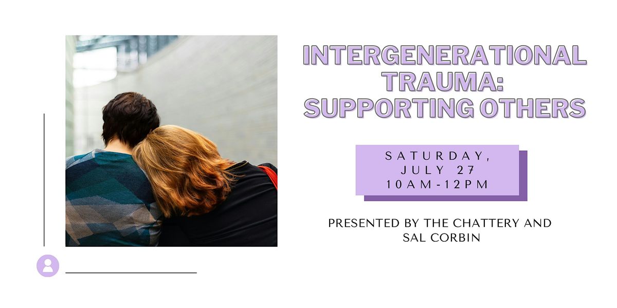 Intergenerational Trauma: Supporting Others - IN-PERSON CLASS