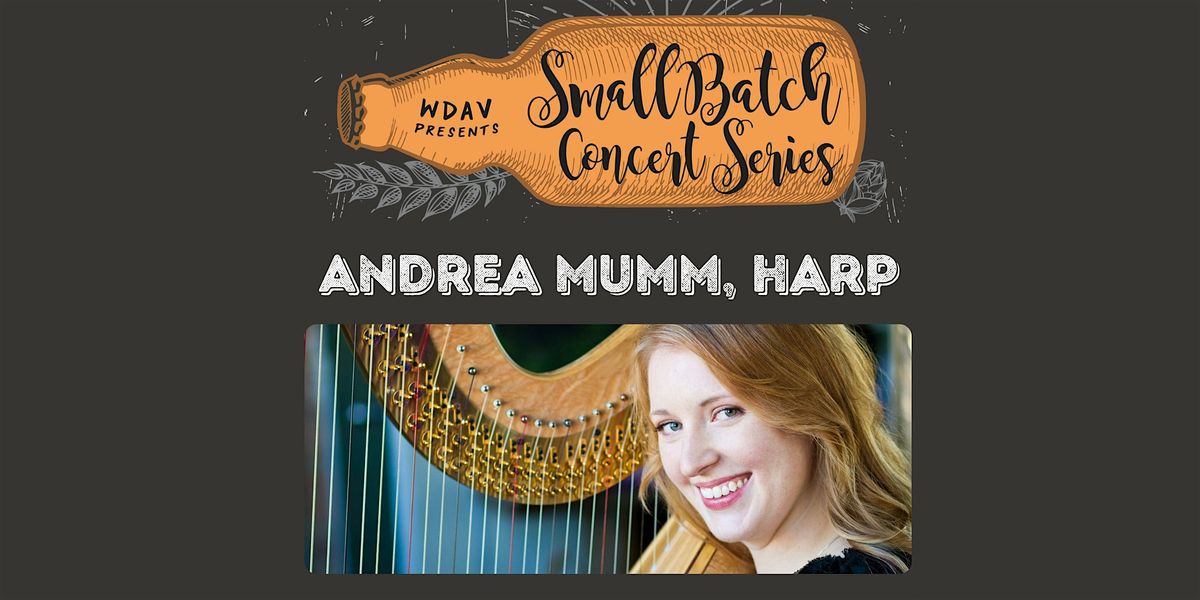 WDAV's Small Batch Concert Series: Andrea Mumm, harp