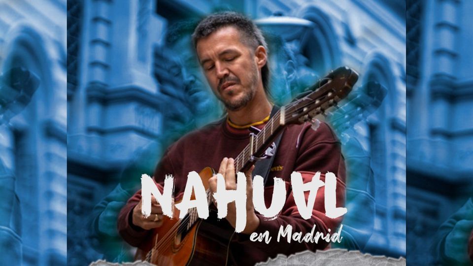 Nahual en Madrid