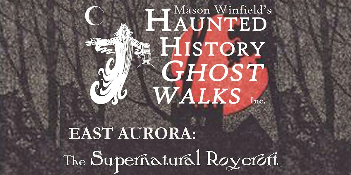 East Aurora: The Supernatural Roycroft (led by Mason Winfield)