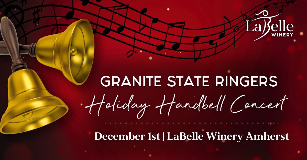 Holiday Handbell Concert with The Granite State Ringers (LaBelle Winery Amherst)