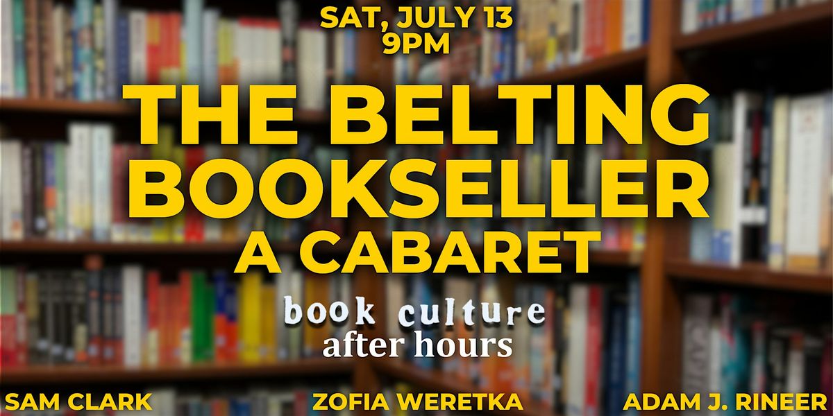 The Belting Bookseller: A Cabaret at Book Culture