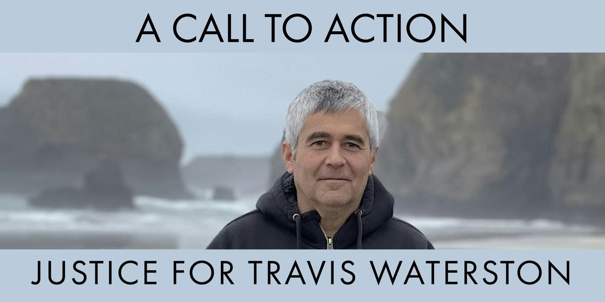 Bring Travis Home - a Call to Action for Travis Waterston