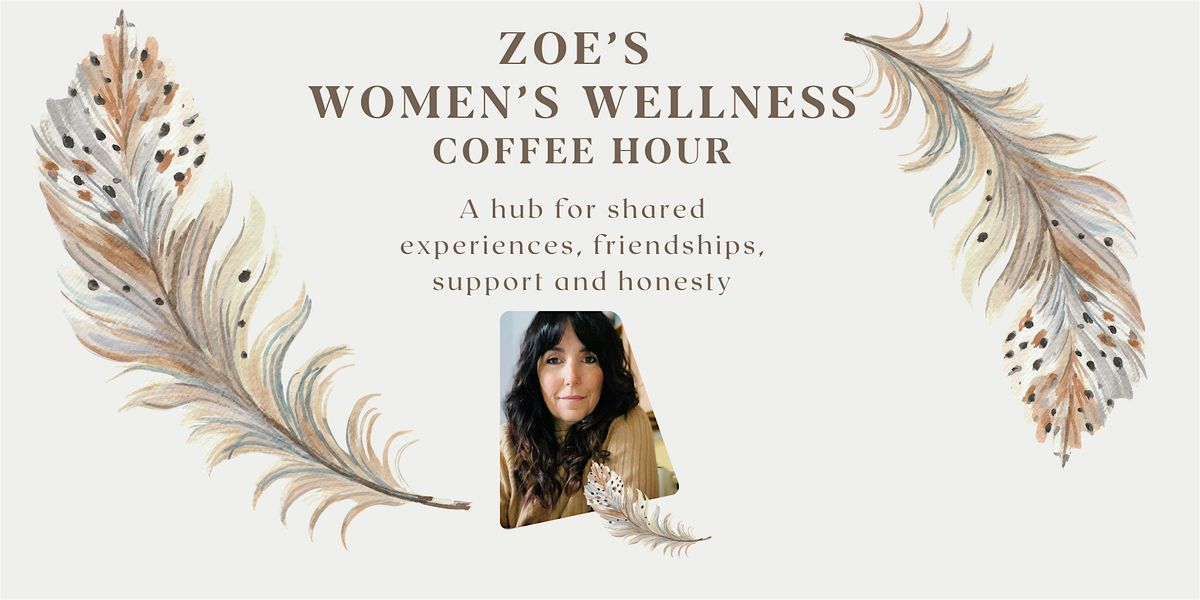 Zoe's Woman's Health Hub Coffee Hour