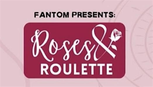 Fantom presents Roses & Roulette, a Singer Song Writer Showcase