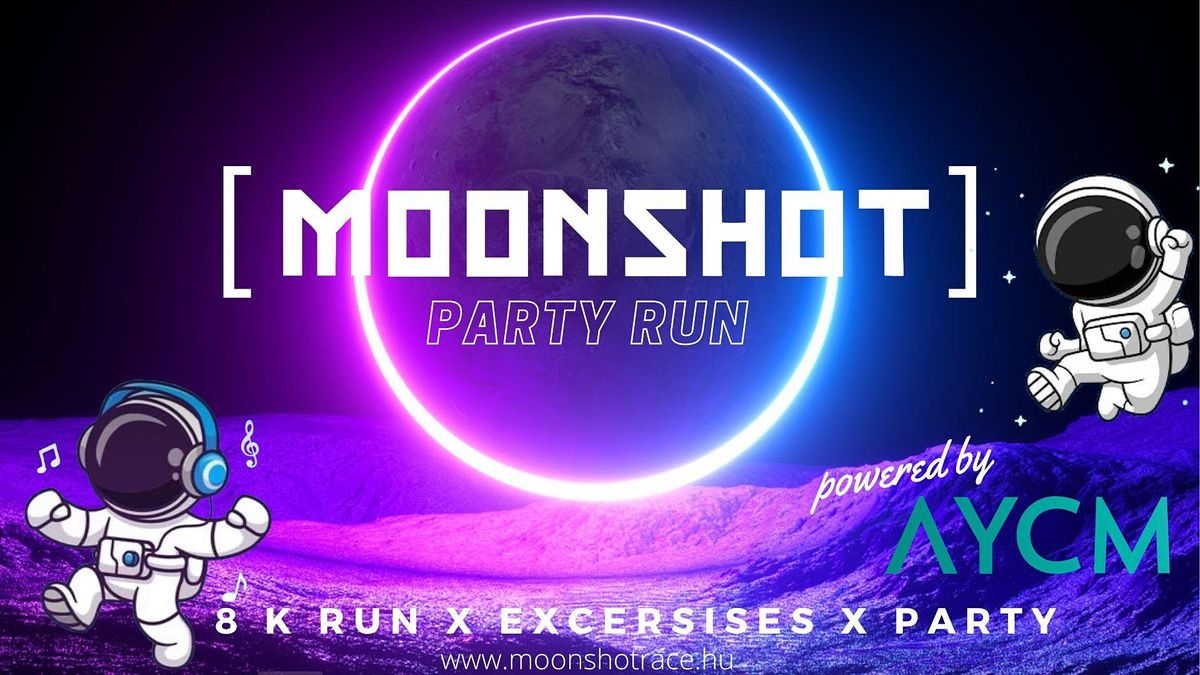 MOONSHOT -  PARTY RUN powered by AYCM