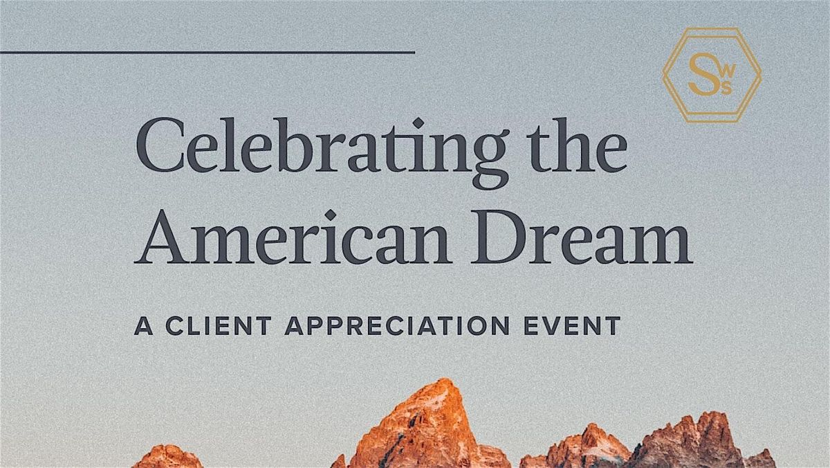 Celebrating American Dream: A Client Appreciation Event