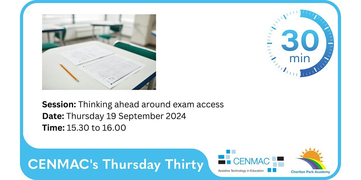 CENMAC's Thursday Thirty - Thinking ahead around exam access