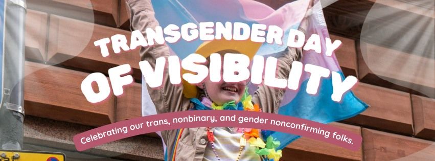 Transgender Day of Visibility