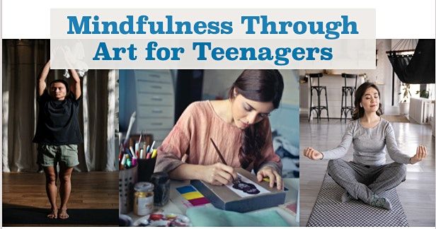 Mindfulness Through Art for Teens (June)