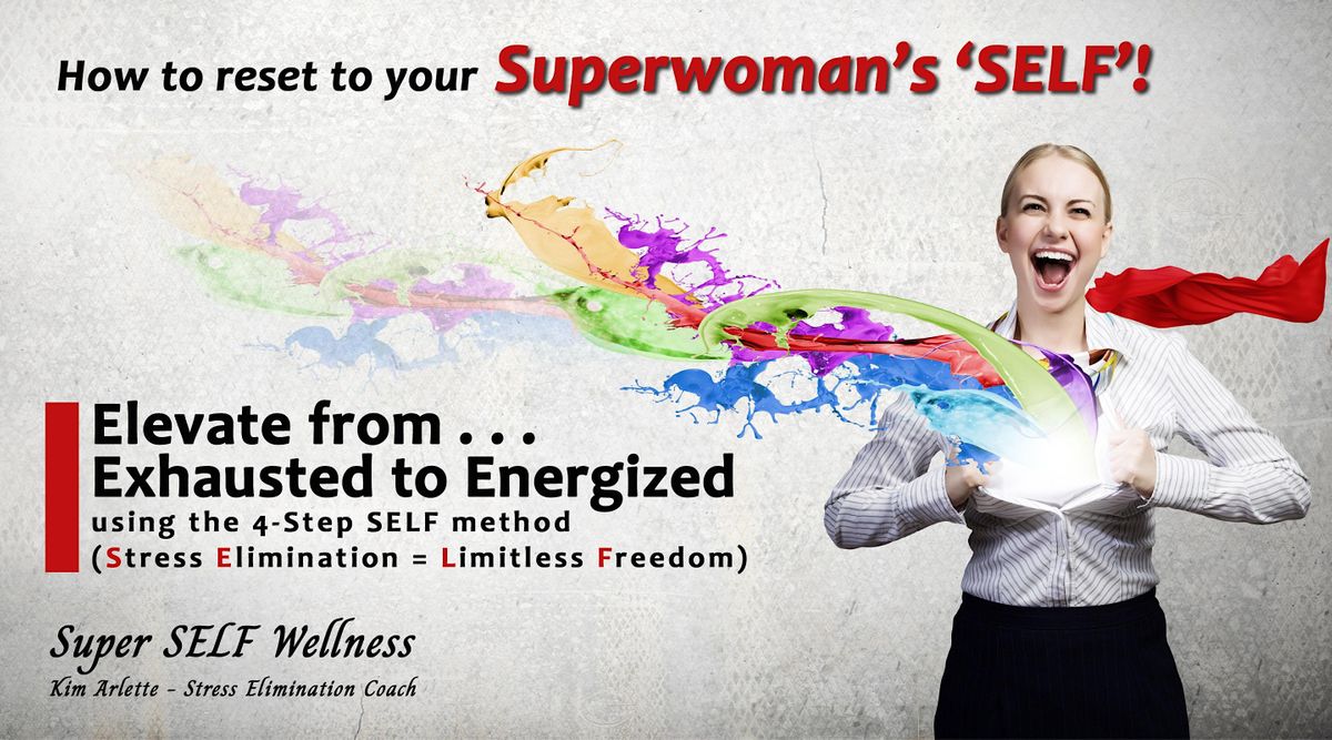 How to Reset to Your Superwoman's 'SELF'! - Sudbury, ON