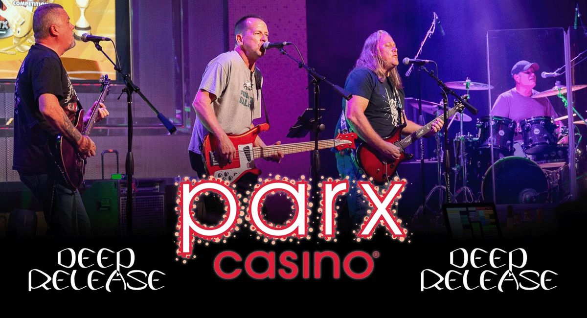 Deep Release @ PARX Casino