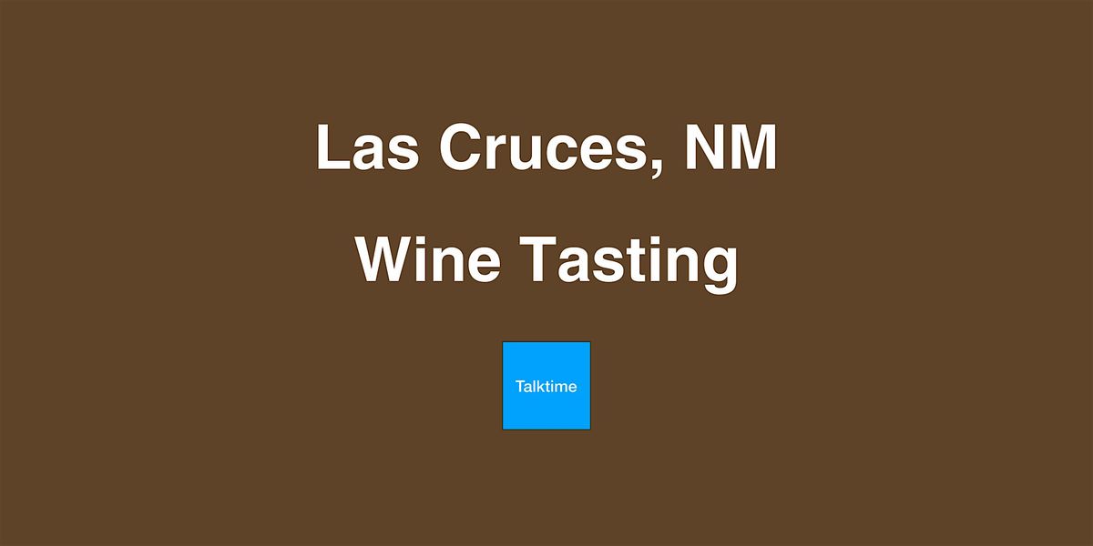 Wine Tasting - Las Cruces