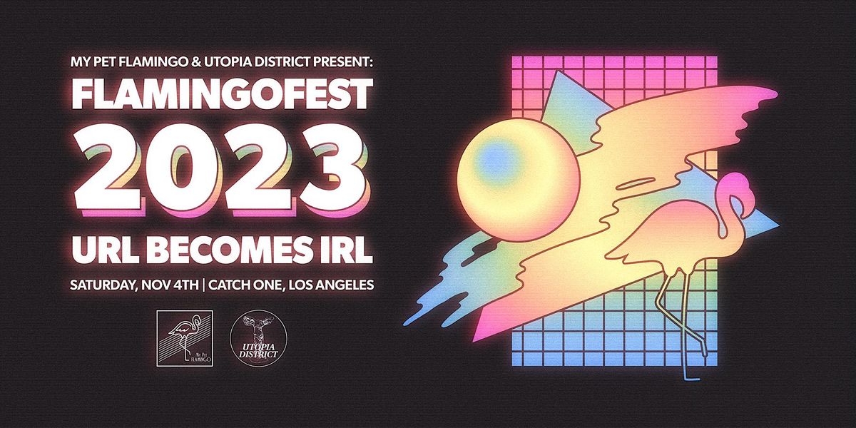 FLAMINGOFEST 2023 - URL BECOMES IRL